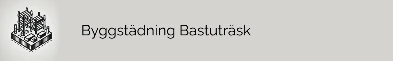 Byggstädning Bastuträsk