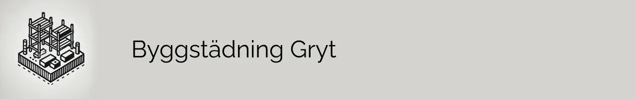 Byggstädning Gryt