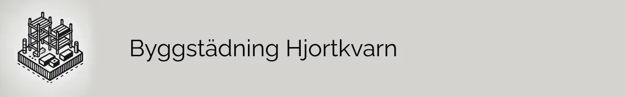 Byggstädning Hjortkvarn