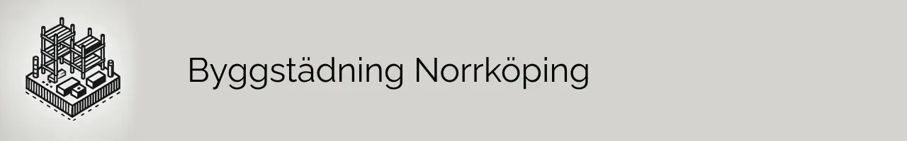 Byggstädning Norrköping