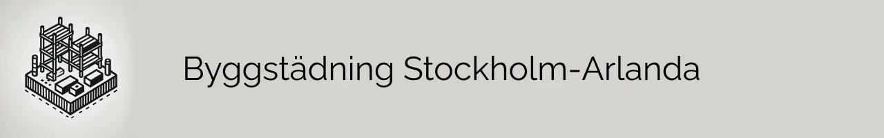 Byggstädning Stockholm-Arlanda