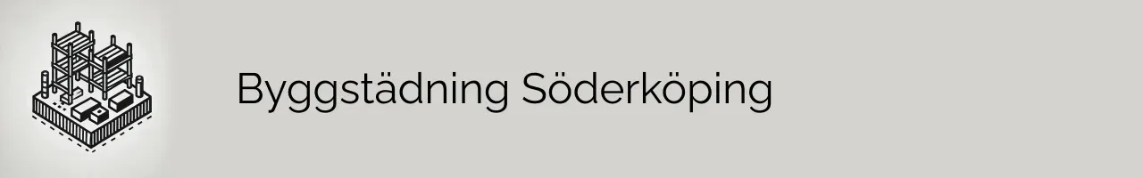 Byggstädning Söderköping