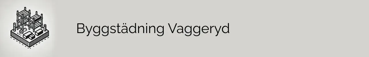 Byggstädning Vaggeryd